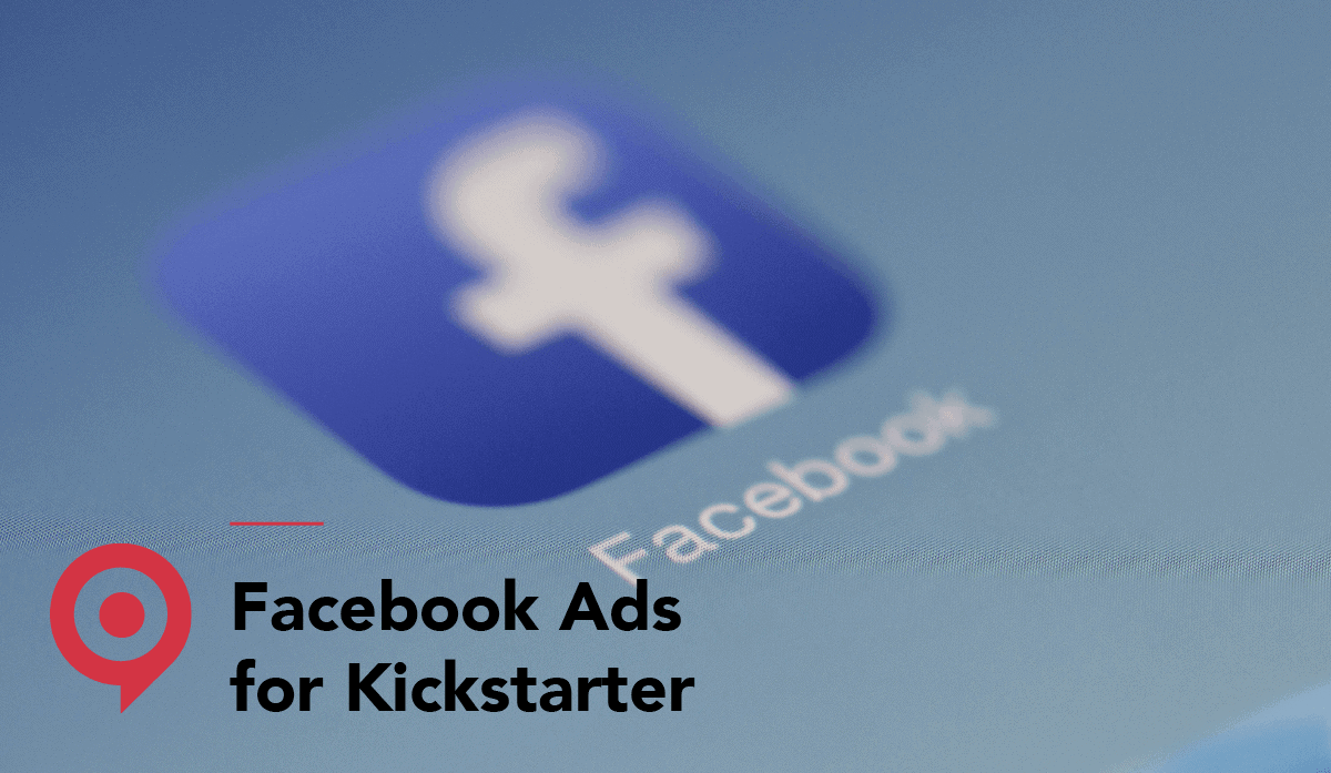 Facebook Ads for Kickstarter丨BackerGeek